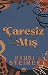 Çaresiz Atış by Kandi Steiner