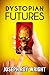 Dystopian Futures (JRW Horr...