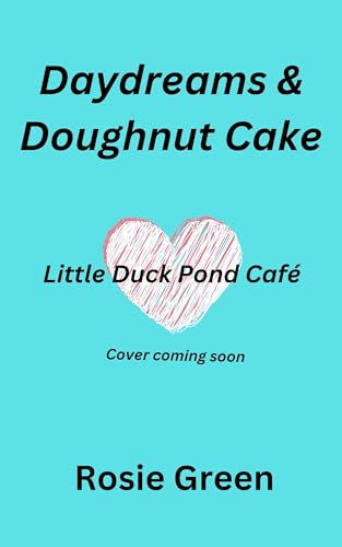 Daydreams & Doughnut Cake (Little Duck Pond Café, #40)