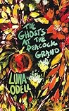 The Ghosts at The Peacock Grand by Luna Odell