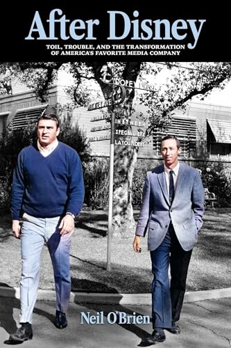 After Disney: Toil, Trouble, and the Transformation of America's Favorite Media Company (Paperback)