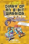 A Noob's Diary of an 8-Bit Warrior: Welcome to the End (Volume 4) A Noob's Diary of an 8-Bit Warrior: Welcome to the End (Volume 4)