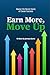 Earn More, Move Up: Master ...