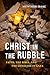 Christ in the Rubble by Munther Isaac