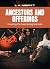 Ancestors and Offerings: Ho...