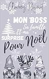 Mon boss, sa famille et ma surprise pour Noël: Une romance de Noël entre secrets, famille et seconde chance (French Edition) Book cover for Mon boss, sa famille et ma surprise pour Noël: Une romance de Noël entre secrets, famille et seconde chance (French Edition)
