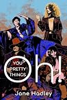 Oh! You Pretty Th...