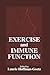 Exercise and Immune Function (Nutrition in Exercise & Sport)