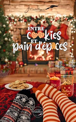 Entre cookies et pain d'épices: Entre neige, gourmandises et amour : plongez dans l'esprit de Noël (French Edition)