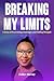 BREAKING MY LIMITS: A STORY...