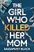 The Girl Who Killed Her Mom