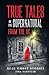 Real Ghost Stories: True Tales Of The Supernatural From The UK (Real Ghost Stories: True Supernatural Tales)