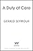 A Duty of Care by Gerald Seymour