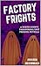 Factory Frights: A North Co...