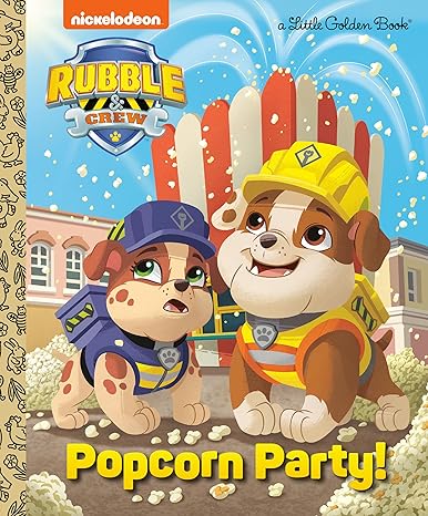 Popcorn Party! (PAW Patrol: Rubble & Crew) (Little Golden Book)