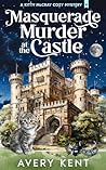 Masquerade Murder at the Castle by Avery Kent