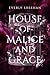 House of Malice and Grace: ...