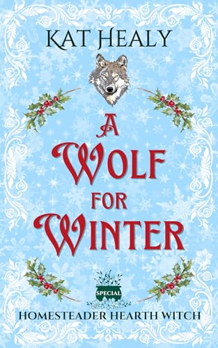 A Wolf for Winter (A Holiday Paranormal Bodyguard Romance): Homesteader Hearth Witch