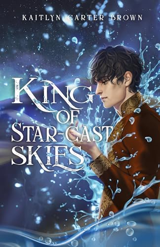 King of Star–Cast Skies (Instanolde Chronicles, #2)