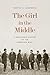 The Girl in the Middle by Martha A. Sandweiss