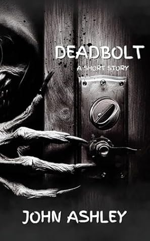 Deadbolt: a horror short story