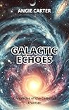 Galactic Echoes: Chronicles of the Celestial Frontier