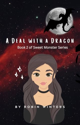 A Deal with A Dragon: A Clean and Wholesome Paranormal Romance (Sweet Monster Series Book 2)