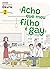 Acho Que Meu Filho é Gay, Vol. 2