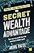 The Secret Wealth Advantage...