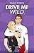 Drive Me Wild (Drive Me #2)