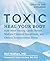Toxic 2nd Edition: Heal You...