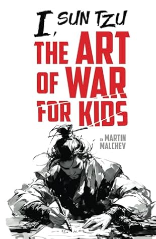 I, SUN TZU: THE ART OF WAR FOR KIDS (The I Series)