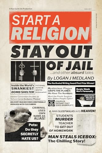Start a Religion, Stay Out of Jail and Other Absurd Tales (Kindle Edition)