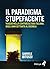 IL PARADIGMA STUPEFACENTE