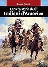 La vera storia degli indiani d'America (Odoya library)