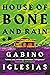 House of Bone and Rain