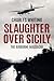 Slaughter Over Sicily by Charles Whiting