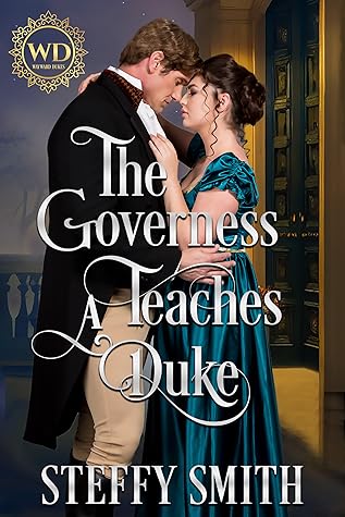 The Governess Teaches A Duke (Wayward Dukes' Alliance Book 34)