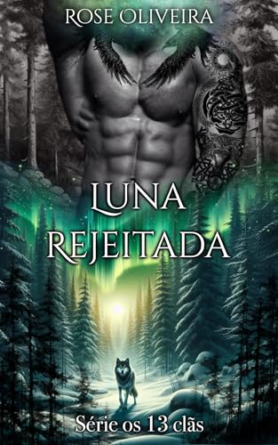 Luna Rejeitada - Livro 6: Série os 13 clãs (Portuguese Edition)