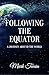 Following The Equator: A Journey Around the World