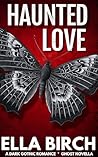 Haunted Love: A D...