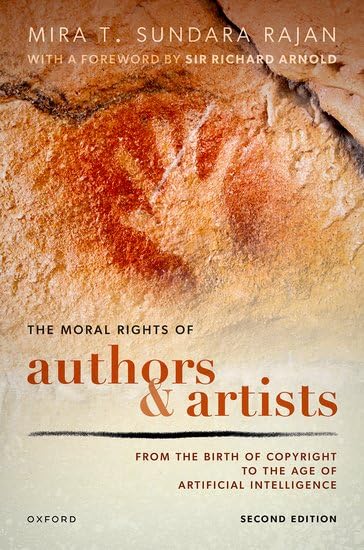 The Moral Rights of Authors and Artists: From the Birth of Copyright to the Age of Artificial Intelligence (Hardcover)