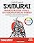 Samurai: Miyamoto Musashi, Yasuke, Oda Nobunaga und anderen: Die Geschichte, Waffen und Ehre der unbesiegbaren Beschützer des feudalen Japan (German Edition)
