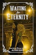 Waiting for Eternity