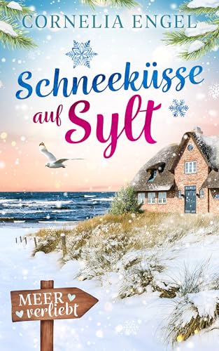 Schneeküsse auf Sylt: Meerverliebt (German Edition)
