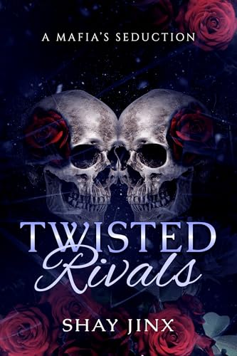 A Mafias Seduction: Twisted Rivals (Kindle Edition)