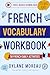 French Vocabulary Workbook:...