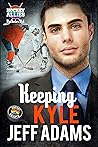 Keeping Kyle by Jeff  Adams
