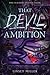 That Devil, Ambition