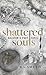 Shattered Souls by R a Smyth